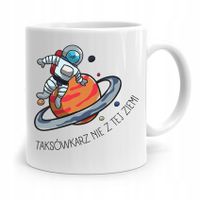 Kubek Prezent Dla Taksówkarza Nie Z Tej Ziemi Z Nadrukiem Ze Zdjęciem