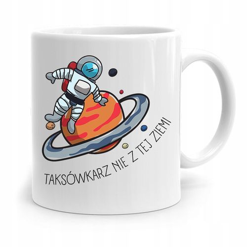 Kubek Prezent Dla Taksówkarza Nie Z Tej Ziemi Z Nadrukiem Ze Zdjęciem na Arena.pl
