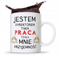 Dla Dyrektora Kubek Taka Praca To Przyjemność Z Nadrukiem Ze Zdjęciem