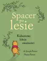 Spacer po lesie. Kubusiowe lekcje uważności