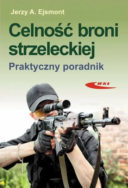 Celność broni strzeleckiej. Praktyczny poradnik zdjęcie 2