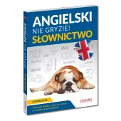 Angielski nie gryzie. Słownictwo A2-B1