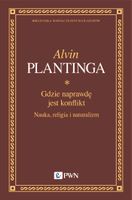 GDZIE NAPRAWDĘ JEST KONFLIKT. NAUKA, RELIGIA. . . ALVIN PLANTINGA