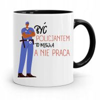Kubek Czarny Policjanta Być Policjantem To Misja Z Nadrukiem Ze Zdjęciem