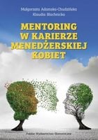 Mentoring w karierze menedżerskiej kobiet - Małgorzata Adamska-Chudzińska