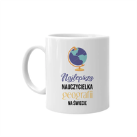 Najlepsza nauczycielka geografii - kubek na prezent dla nauczycielki