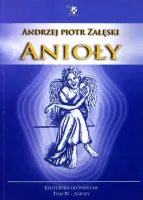 Anioły. Ezoteryka od podstaw. Tom IV