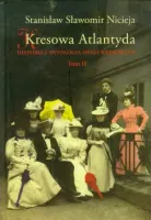 Kresowa Atlantyda. Tom II