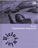 Wieloświat. Anna Szpakowska-Kujawska
