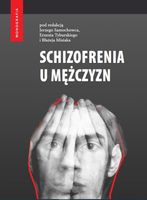 SCHIZOFRENIA U MĘŻCZYZN PRACA ZBIOROWA