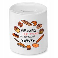 Skarbonka Dla Piekarza Pije Tylko Na Zdrowie Z Nadrukiem Ze Zdjęciem