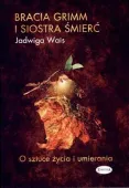 Bracia Grimm i Siostra Śmierć
