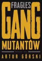 Fragles Gang Mutantów - książka o polskim gangsterze - literatura faktu