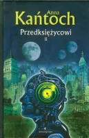 Przedksiężycowi. Tom II