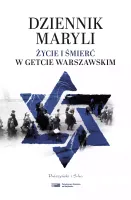 Książka wspomnienia - Dziennik Maryli - Życie i śmierć w getcie warszawskim