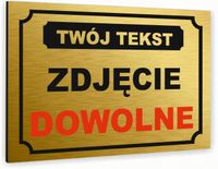 Tabliczka znak informacyjny 30x20 Złota DOWOLNE ZDJĘCIE Nierdzewna