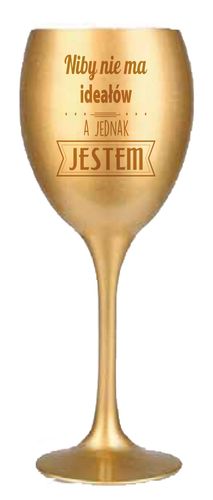 kieliszek złoty NIBY NIE MA IDEAŁÓW.....KW45 na Arena.pl