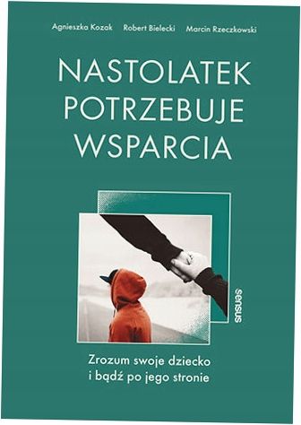 Nastolatek potrzebuje wsparcia A.Kozak, R.Bielecki zdjęcie 1