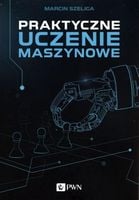 Praktyczne uczenie maszynowe Marcin Szeliga