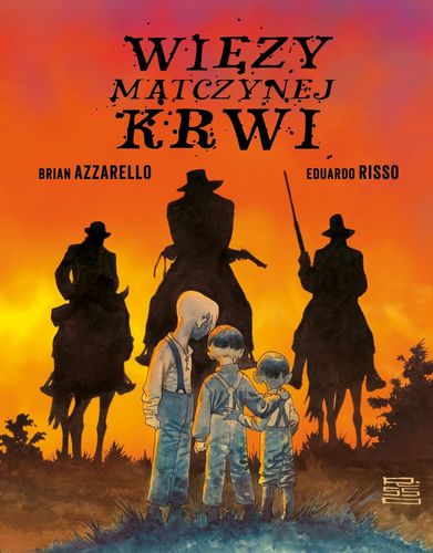 Więzy matczynej krwi - Brian Azzarello na Arena.pl