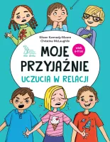 Moje przyjaźnie. Uczucia w relacji