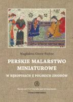 Perskie Malarstwo Miniaturowe W Rękopisach Z Polskich Zbiorów