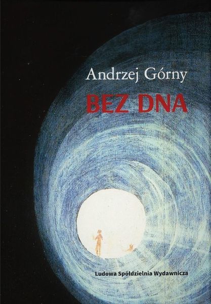 Bez dna Andrzej Górny zdjęcie 1