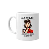 Ale burdel! jeszcze tylko nasrać na środku! KUBEK DLA MAMY