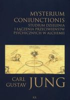 MYSTERIUM CONIUNCTIONIS. STUDIUM DZIELENIA. . CARL JUNG GUSTAV
