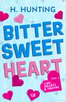 Lies, Hearts & Truths. Tom 2. Bitter Sweet Heart
