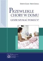 Przewlekle chory w domu Beata Czekała, Dorota Czajka