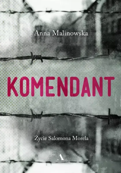 Komendant. Życie Salomona Morela zdjęcie 1