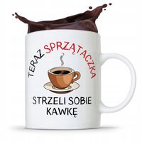 Dla Sprzątaczki Kubek Strzeli Sobie Kawkę Prezent Z Nadrukiem Ze Zdjęciem