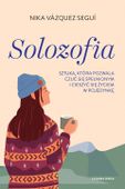 Solozofia. Sztuka, która pozwala czuć się spełnionym i cieszyć się życiem w