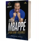 Kylian Mbapp\u00e9. Sportowi giganci