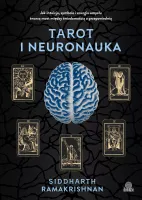 Tarot I Neuronauka. Jak Intuicja, Symbole I Energia Umysłu Tworzą Most Międ