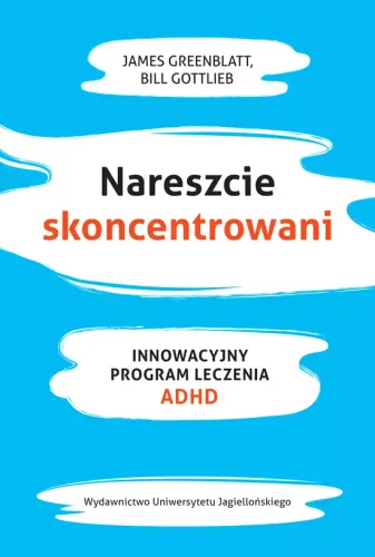 Nareszcie Skoncentrowani. Innowacyjny Program Leczenia Adhd na Arena.pl