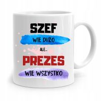 Dla Prezesa Viceprezesa Kubek Prezes Wie Wszystko Z Nadrukiem Ze Zdjęciem