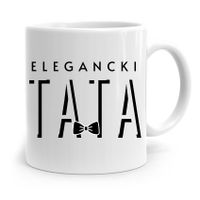 Kubek Na Dzień Ojca Dla Taty Elegancki Tata Z Nadrukiem Ze Zdjęciem