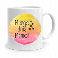 Kubek Prezent Dla Mamy Matki Miłego Dnia Mamo! Z Nadrukiem Ze Zdjęciem