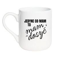 KUBEK "JEDYNE CO MAM TO MAM DOSYĆ" Wzór - Elegant Coffee 330 ml
