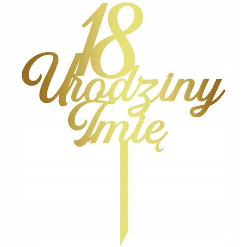 TOPPER NA TORT TOPER PLEXI ZŁOTE LUSTRO OZDOBA OSIEMNASTKA 18 URODZINY IMIĘ na Arena.pl
