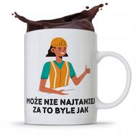 Kubek Budowlańca Może Nie Najtaniej Za To Byle Jak Z Nadrukiem Ze Zdjęciem