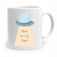 Kubek Prezent Dla Brata Dziecka Nie Z Tej Ziemi! Z Nadrukiem Ze Zdjęciem