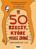 50 Rzeczy, Które Musisz Zrobić, Zanim Skończysz 13 Lat