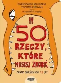 50 Rzeczy, Które Musisz Zrobić, Zanim Skończysz 13 Lat