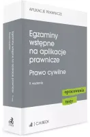 Egzaminy wstępne na aplikacje prawnicze. Prawo cywilne. Opracowania, testy