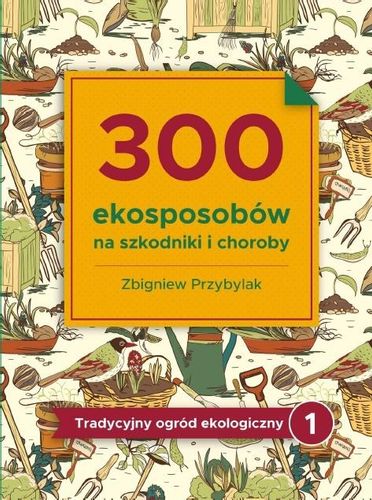300 ekosposobów na szkodniki i choroby na Arena.pl
