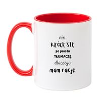 KUBEK "NIE KŁÓCĘ SIĘ PO PROSTU TŁUMACZĘ DLACZEGO MAM RACJĘ" Wzór - Klasyczny Biało-Czerwony 330 ml