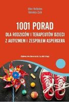 1001 porad dla rodziców i terapeutów dzieci z autyzmem i zespołem Aspergera